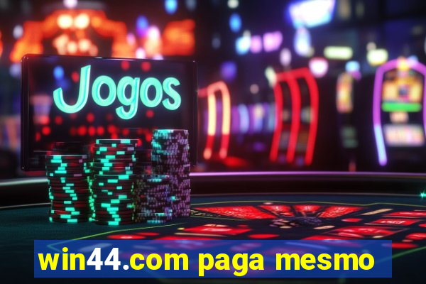 win44.com paga mesmo